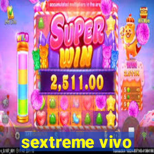 sextreme vivo